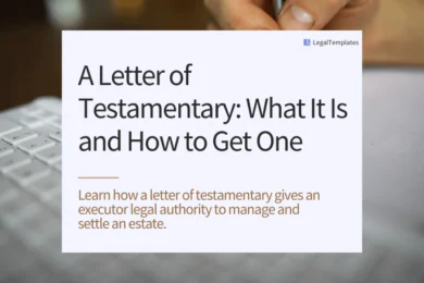 A Letter of Testamentary - What It Is and How to Get One