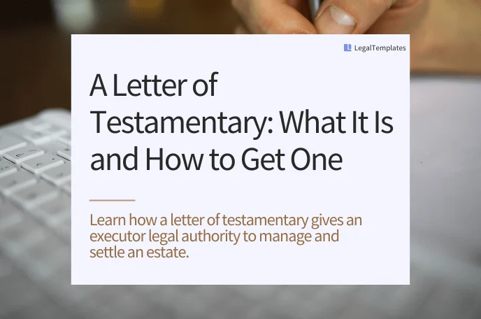 A Letter of Testamentary - What It Is and How to Get One