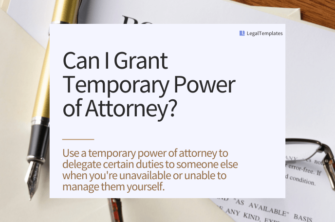 Can I Grant Temporary Power of Attorney? | Legal Templates