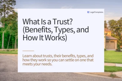 what is a trust (benefits, types, and how it works)